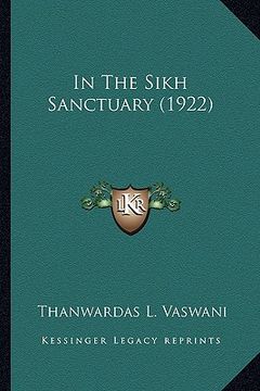 portada in the sikh sanctuary (1922) in the sikh sanctuary (1922) (en Inglés)