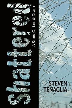portada Shattered: A Story of Life and Death (en Inglés)
