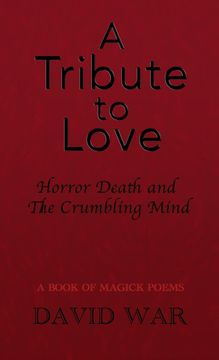 portada A Tribute To Love Horror Death And The Crumbling Mind (in English)