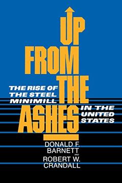portada Up From the Ashes: The Rise of the Steel Minimill in the United States (en Inglés)