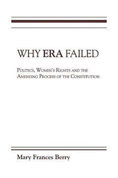 portada Why era Failed: Politics, Women's Rights, and the Amending Process of the Constitution 