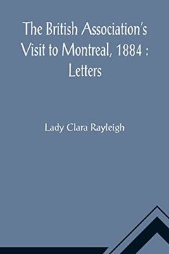 portada The British Association'S Visit to Montreal, 1884: Letters (en Inglés)