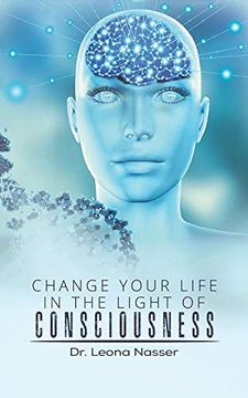 portada Change Your Life in the Light of Consciousness 