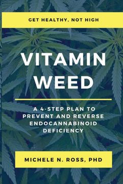 portada Vitamin Weed: A 4-Step Plan to Prevent and Reverse Endocannabinoid Deficiency (en Inglés)