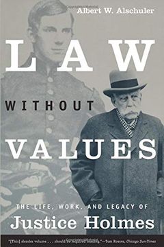 portada Law Without Values: The Life, Work, and Legacy of Justice Holmes (en Inglés)