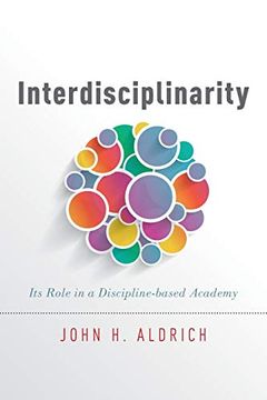 portada Interdisciplinarity: Its Role in a Discipline-Based Academy (en Inglés)