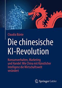 portada Die Chinesische Ki-Revolution: Konsumverhalten, Marketing und Handel: Wie China mit Künstlicher Intelligenz die Wirtschaftswelt Verändert (in German)