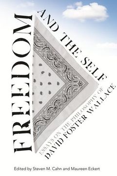 portada Freedom And The Self: Essays On The Philosophy Of David Foster Wallace (en Inglés)