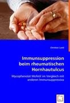portada Immunsuppression beim rheumatischen Hornhautulcus: Mycophenolat Mofetil im Vergleich mit anderen Immunsuppressiva