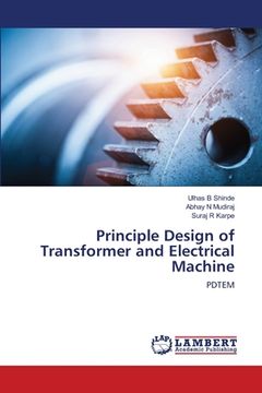 portada Principle Design of Transformer and Electrical Machine (en Inglés)