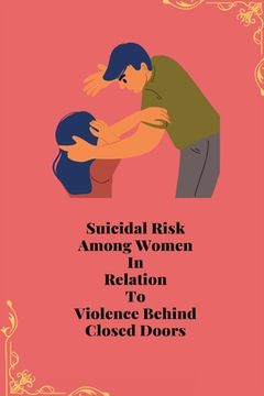 portada Suicidal Risk Among Women In Relation To Violence Behind Closed Doors (en Inglés)