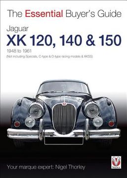 portada Jaguar Xk 120, 140 & 150: 1948 to 1961 (en Inglés)