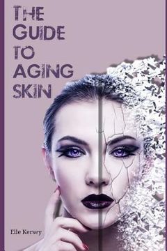 portada The Guide to Aging Skin (en Inglés)