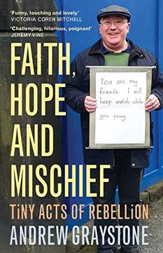 portada Faith, Hope and Mischief: Tiny Acts of Rebellion by an Everyday Activist (en Inglés)