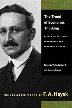 portada The Trend of Economic Thinking: Essays on Political Economists and Economic History (Collected Works of f. An Hayek) (en Inglés)