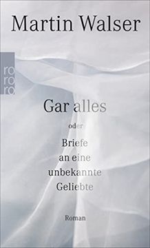 portada Gar Alles Oder Briefe an Eine Unbekannte Geliebte (in German)