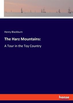 portada The Harz Mountains: A Tour in the Toy Country (en Inglés)