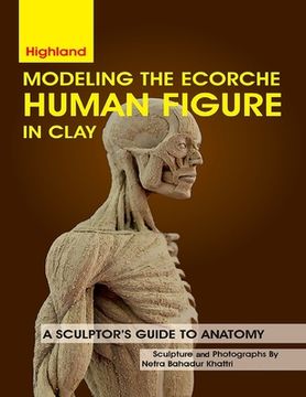 portada Modeling The Ecorche Human Figure in Clay: A Sculptor's Guide to Anatomy (en Inglés)