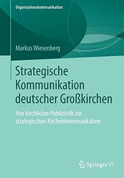 portada Strategische Kommunikation Deutscher Großkirchen: Von Kirchlicher Publizistik zur Strategischen Kirchenkommunikation (Organisationskommunikation) (en Alemán)