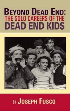 portada Beyond Dead End: The Solo Careers of The Dead End Kids (hardback)