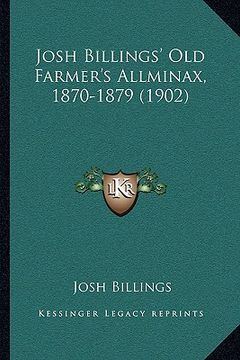 portada josh billings' old farmer's allminax, 1870-1879 (1902) (en Inglés)