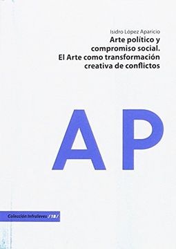 portada Arte Político y Compromiso Social. El Arte Como Transformación Creativa de Conflictos (in Spanish)