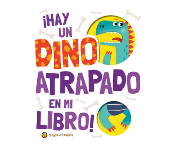 portada Hay un Dino Atrapado en mi Libro (in Spanish)