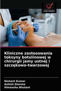 portada Kliniczne zastosowania toksyny botulinowej w chirurgii jamy ustnej i szczękowo-twarzowej (in Polaco)