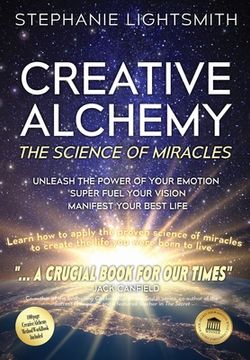 portada Creative Alchemy: The Science of Miracles (en Inglés)