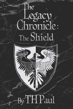 portada The Legacy Chronicle: The Shield (en Inglés)