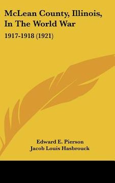 portada mclean county, illinois, in the world war: 1917-1918 (1921) (en Inglés)