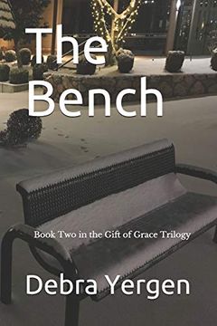 portada The Bench: Book two in the Gift of Grace Trilogy (en Inglés)