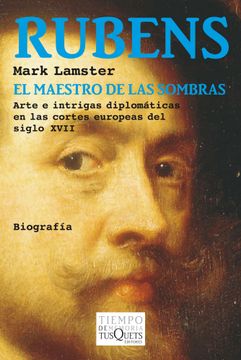 portada Rubens, el Maestro de las Sombras: Arte e Intrigas Diplomáticas en las Cortes Europeas del Siglo Xvii (Volumen Independiente)