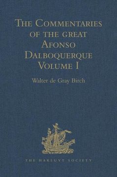 portada The Commentaries of the Great Afonso Dalboquerque, Second Viceroy of India: Volume I