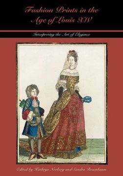 portada Fashion Prints in the age of Louis Xiv: Interpreting the art of Elegance (Costume Society of America: Studying and Shaping World Dress) 