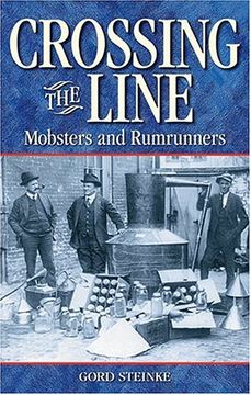 portada Crossing the Line: Mobsters and Rumrunners (en Inglés)