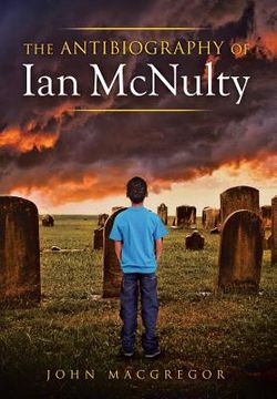 portada The Antibiography of Ian McNulty (en Inglés)