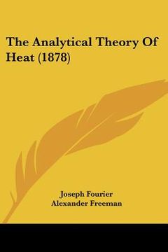 portada the analytical theory of heat (1878) (en Inglés)