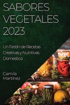 portada Sabores Vegetales 2023: Un Festín de Recetas Creativas y Nutritivas