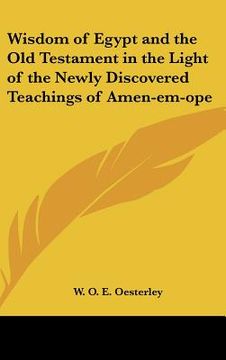 portada wisdom of egypt and the old testament in the light of the newly discovered teachings of amen-em-ope (in English)