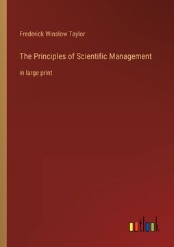 portada The Principles of Scientific Management: in large print (in English)