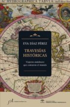 portada TRAVESIAS HISTORICAS: VIAJEROS ANDALUCES QUE CONTARON EL MUNDO (En papel)