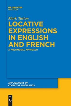 portada Locative Expressions in English and French (Applications of Cognitive Linguistics [Acl]) (en Inglés)