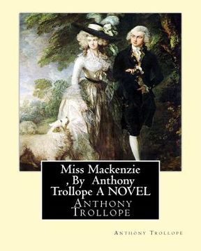 portada Miss Mackenzie, By Anthony Trollope A NOVEL (en Inglés)