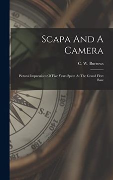 portada Scapa and a Camera: Pictoral Impressions of Five Years Spent at the Grand Fleet Base (en Inglés)