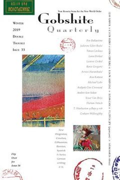 portada Gobshite Quarterly #33/34, Winter/Spring 2019: your rosetta stone for the new world order (en Inglés)