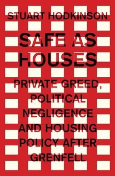 portada Safe as Houses: Private Greed, Political Negligence and Housing Policy After Grenfell (Manchester Capitalism) (en Inglés)