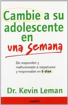 portada Cambie a su Adolescente en una Semana: De Respondón y Malhumorado a Respetuoso y Responsable en 5 Días (in Spanish)
