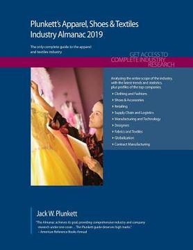 portada Plunkett's Apparel, Shoes & Textiles Industry Almanac 2019: Apparel, Shoes & Textiles Industry Market Research, Statistics, Trends and Leading Compani (in English)