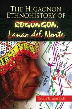 portada the higaonon ethnohistory of rogongon, lanao del norte